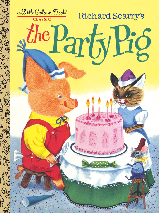 Title details for Richard Scarry's the Party Pig by Kathryn Jackson - Wait list